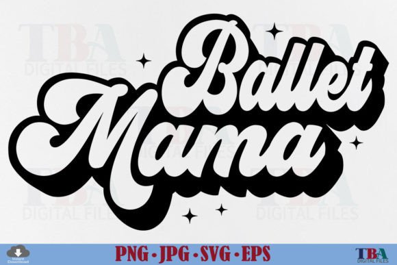 Ballet Mama SVG: A Retro Dance Mom Design
