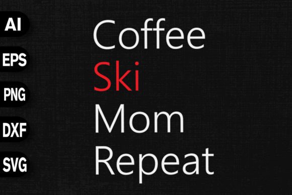 Coffee Ski Mom Repeat: A Versatile Embroidery Design