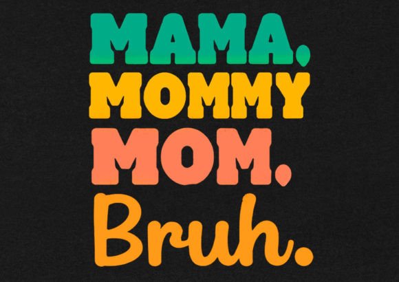 Reviewing the Mama Mommy Mom T-Shirt Design