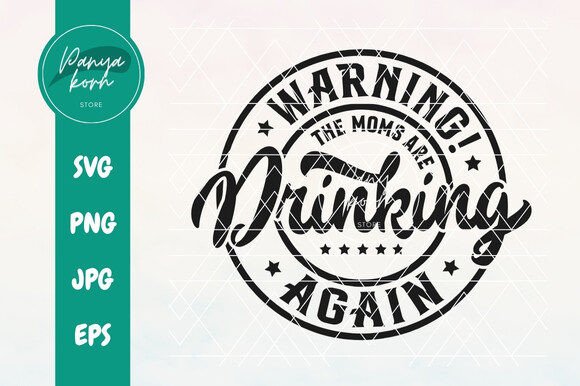 Warning the Moms Are Drinking Again: A Fun Embroidery Design