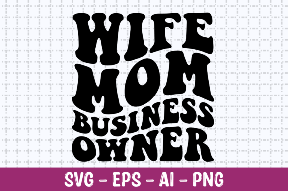 Wife Mom Business Owner Retro SVG: A Versatile Design